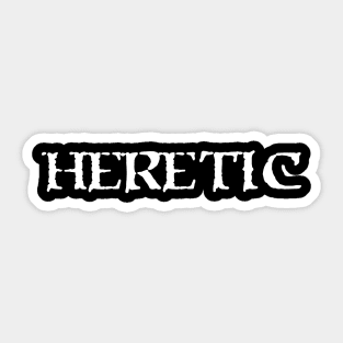 Heretic Sticker